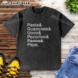 Stylish washed t-shirt featuring pretty pasta, guanciale, uovo, pecorino, panna, and pepe design for food lovers.