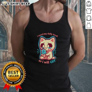 Top Cat tank top featuring playful text 'I Need My Daily Treat Or I'll Cry' perfect for cat lovers and casual wear.