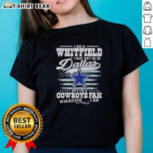 Top I Am A Whitfield Ladies Tee for Cowboys fans, showcasing pride for Dallas Cowboys wherever you are.