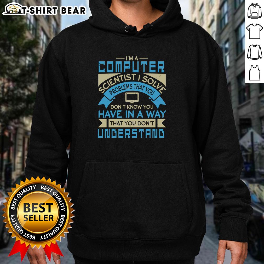 Person wearing 'I Solve Problems' hoodie, showcasing computer scientist humor and creativity in tech innovation.