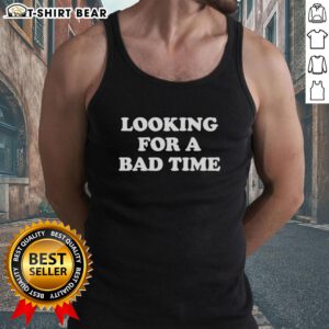 Top Looking for a Bad Time tank top featuring bold graphics and a casual style, perfect for summer outings.