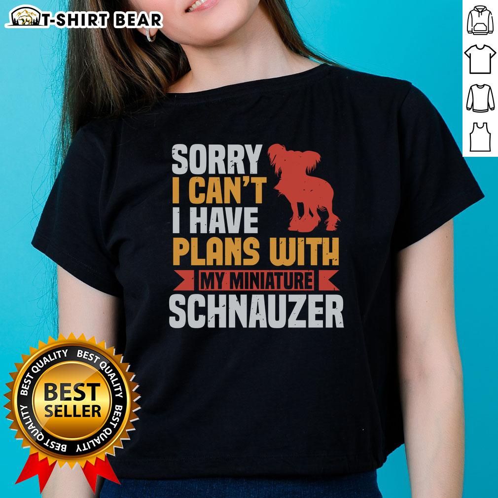 Top featuring 'Sorry, I Can't, I Have Plans with My Miniature Schnauzer' design, perfect for dog lovers and schnauzer enthusiasts.