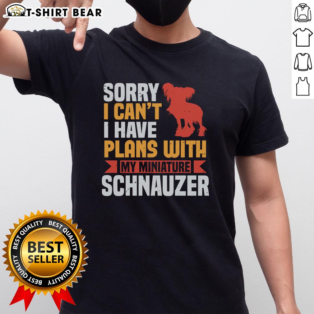 Top Sorry I Can't I Have Plans With My Miniature Schnauzer T-Shirt featuring a cute schnauzer graphic in vibrant colors.
