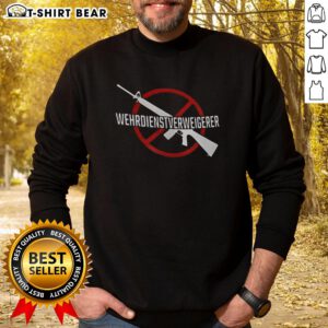Happy Wehrdienst Verweigern Gun Sweatshirt featuring a bold design, perfect for expressing anti-military sentiments.