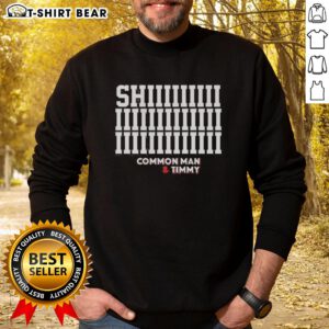 Premium Shiiiiiiiiiiiiiiiiiiiiiiiiiiiiiiii sweatshirt featuring Common Man and Timmy from 97.1 The Fan.