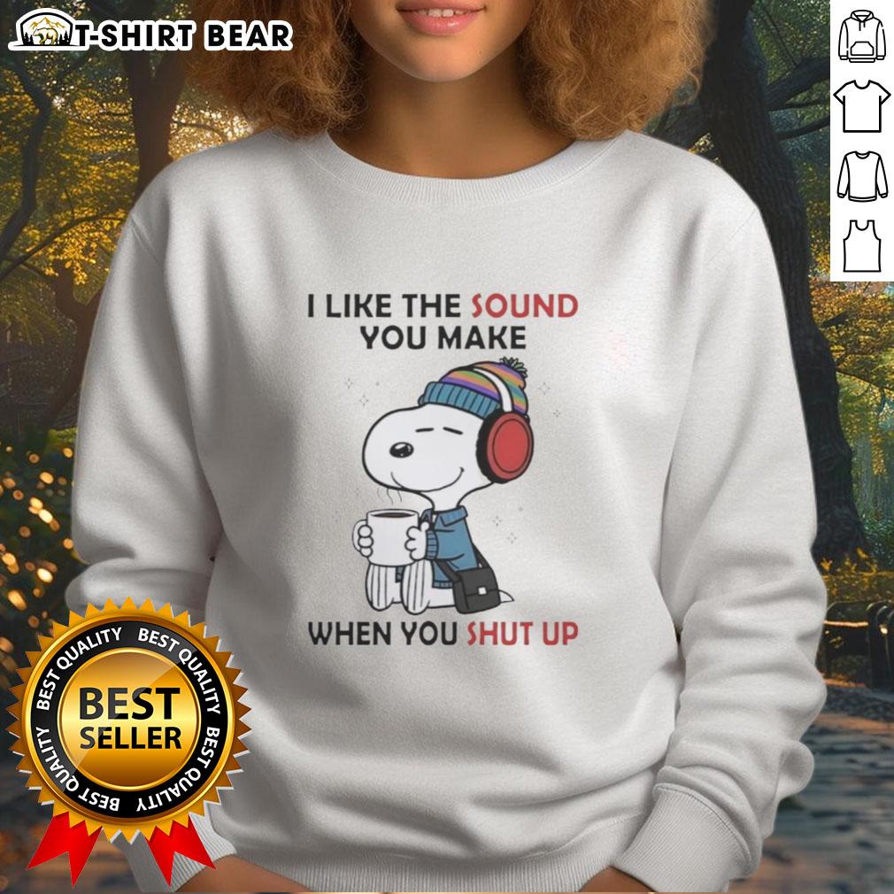 Awesome Snoopy sweatshirt featuring 'I Like The Sound You Make When You Shut Up' design, perfect for Peanuts fans.