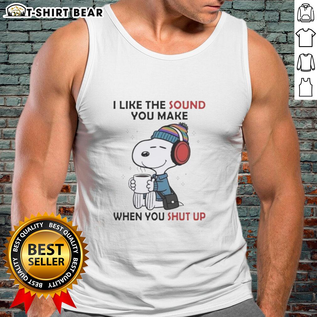 Awesome Snoopy tank top featuring the phrase 'I Like The Sound You Make When You Shut Up' in vibrant colors.
