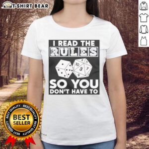 Good I Read The Rules So You Dont Have To Ladies Tee featuring a humorous graphic design on a casual shirt.