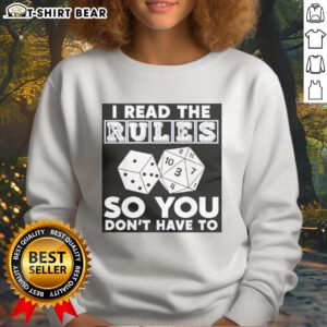Good I Read The Rules So You Don't Have To Sweatshirt featuring a stylish design and comfortable fit for casual wear.