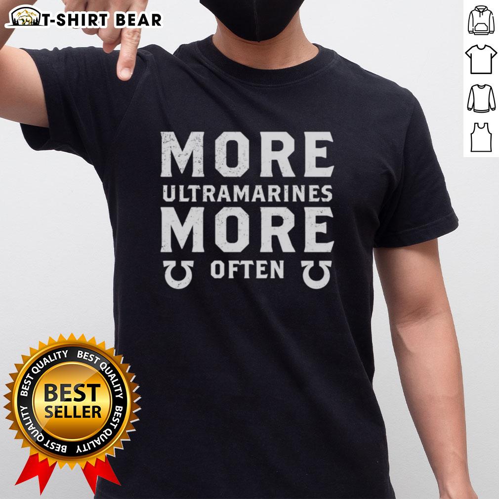 Good More Ultramarines More Often T-Shirt featuring a bold graphic design for Warhammer 40K fans.