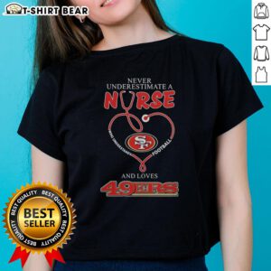 Good San Francisco 49ers football tee for women, showcasing love for football and appreciation for nurses.