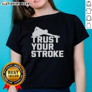 Alt Text: Good Trust Your Stroke Billiards Ladies Tee featuring a stylish design perfect for female pool players.