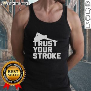 Good Trust Your Stroke billiards tank top featuring a stylish design perfect for pool enthusiasts and casual wear.