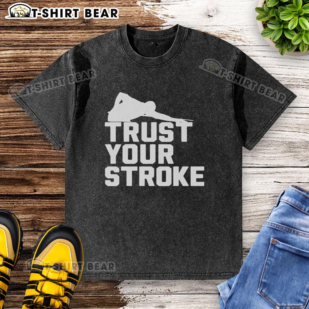 Good Trust Your Stroke Billiards Washed T-Shirt in soft fabric, perfect for pool enthusiasts and casual wear.