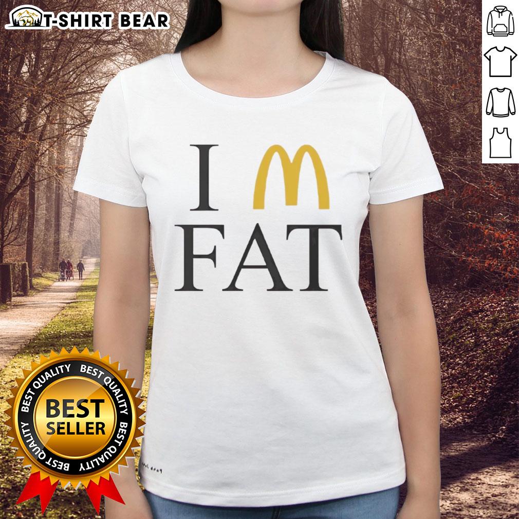 Hot IM Fat McDonald's ladies tee featuring a fun graphic design for casual wear and fast-food lovers.