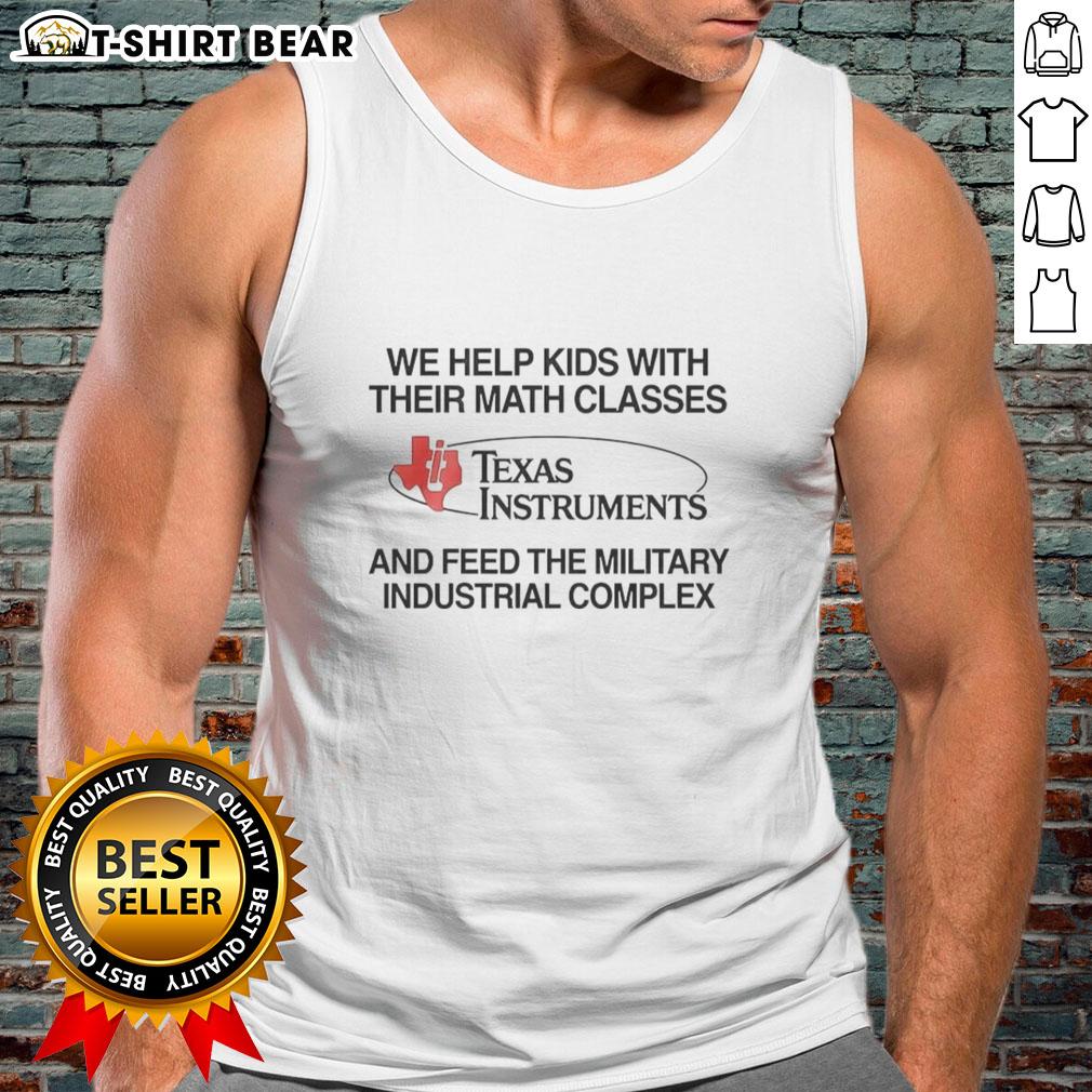 Hot We Help Kids With Their Math Classes Texas Instruments Tank Top featuring a vibrant design for math enthusiasts.
