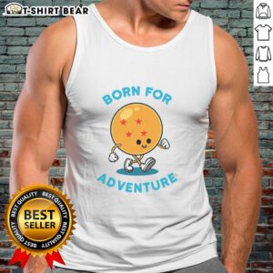 Nice Born for Adventure Dragonball tank top featuring vibrant graphics, perfect for fans and adventure enthusiasts.