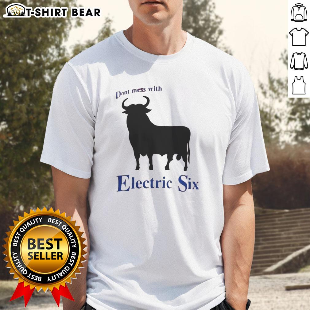 Nice Electric Six Don't Mess With Bull T-Shirt featuring bold graphics and vibrant colors, perfect for fans of the band.