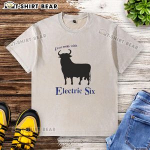 Nice Electric Six 'Don't Mess With Bull' washed t-shirt featuring bold graphic design, perfect for fans of the band.