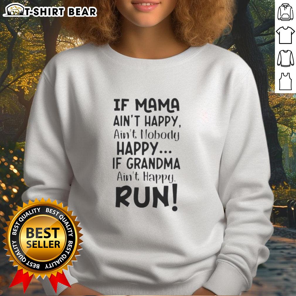 Quote sweatshirt featuring 'If Mama Ain't Happy, Ain't Nobody Happy' design, perfect gift for grandmothers.
