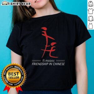 Nice It Means Friendship in Chinese Ladies Tee featuring stylish design and vibrant colors, perfect for casual wear.