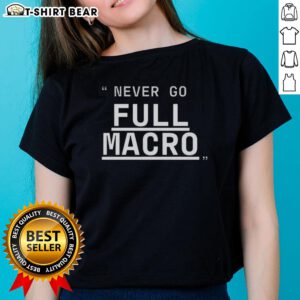 Stylish Nice Never Go Full Macro Underline Ladies Tee displayed on a hanger, perfect for casual wear and trendy outfits.