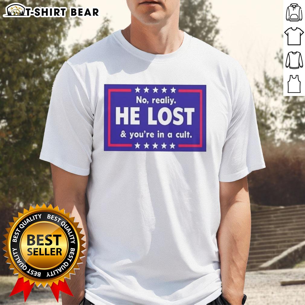 Nice No Reality He Lost And You're In A Cult T-Shirt featuring bold graphics and a trendy design for cult-themed fashion.