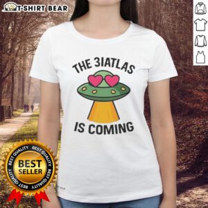 Nice UFO The Biatlas Is Coming Ladies Tee featuring a stylish design for fans of UFOs and unique graphic tees.