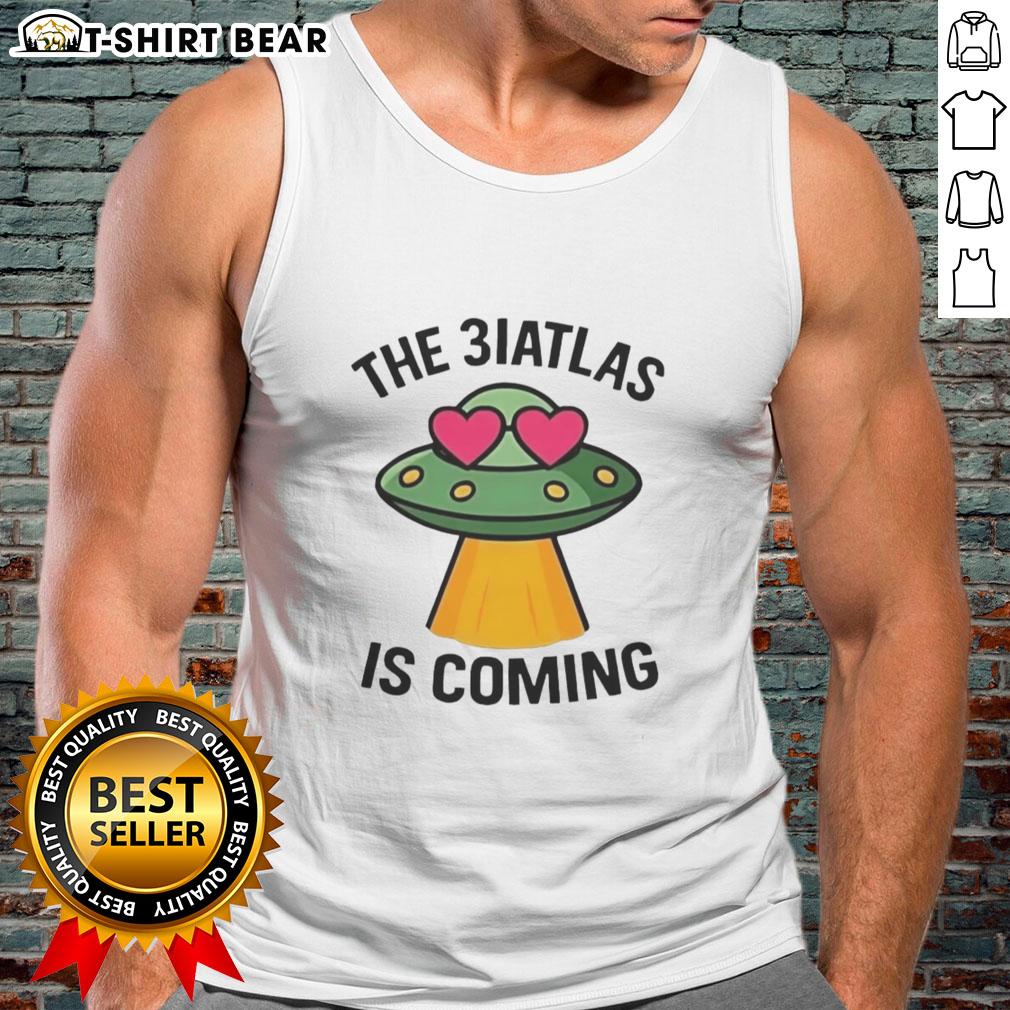 Nice UFO The Biatlas Is Coming tank top featuring a stylish graphic design for casual wear enthusiasts.