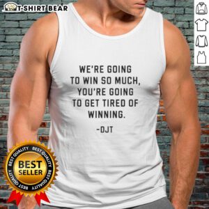 Donald J. Trump tank top with 'Nice, We're Going to Win So Much' slogan, perfect for supporters and fans.