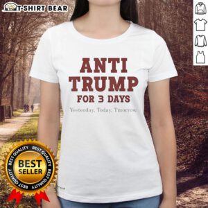 Official Anti-Trump Ladies Tee showcasing a bold design for Yesterday, Today, Tomorrow activism.