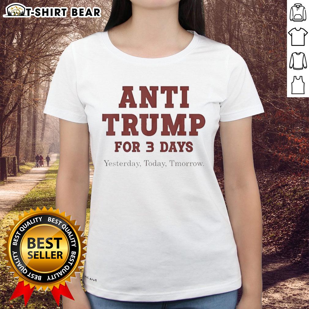 Official Anti-Trump Ladies Tee showcasing a bold design for Yesterday, Today, Tomorrow activism.