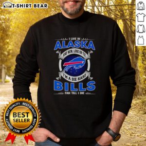 Alt Text: Official I Live In Alaska sweatshirt for die-hard Buffalo Bills fans, perfect for win, lose, or tie moments.