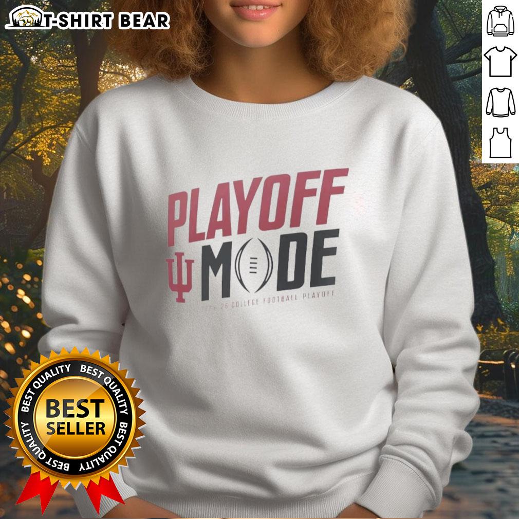 Official Indiana Hoosiers Playoff Mode sweatshirt for College Football Playoff 2025-2026, featuring team colors and logo.