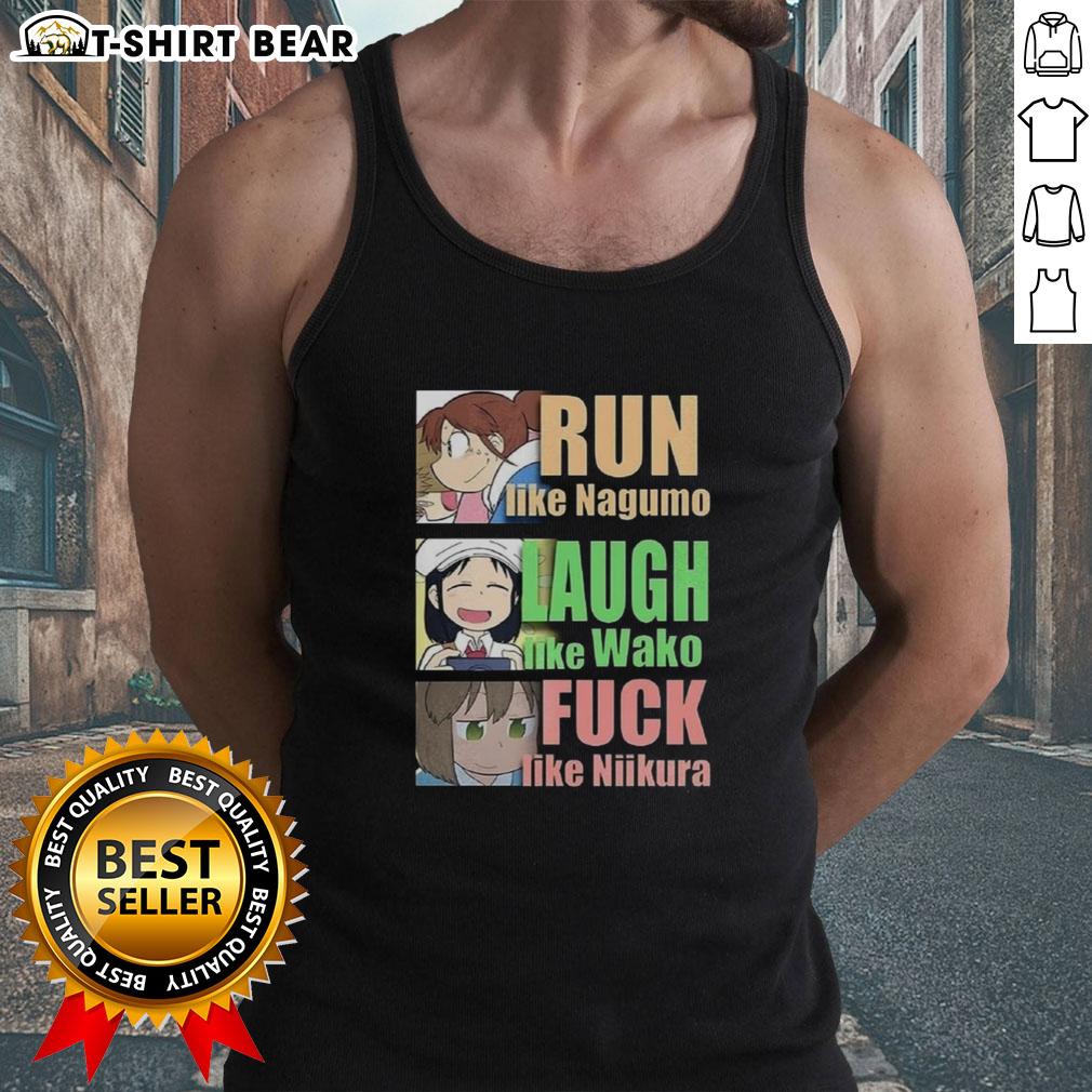 Official Run Like Nagumo Laugh Like Wako And Fuck Like Niikura tank top design featuring vibrant graphics and bold text.