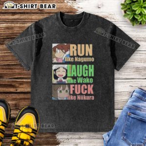 Official Run Like Nagumo, Laugh Like Wako, and Fuck Like Niikura washed t-shirt featuring vibrant graphics and comfy fit.