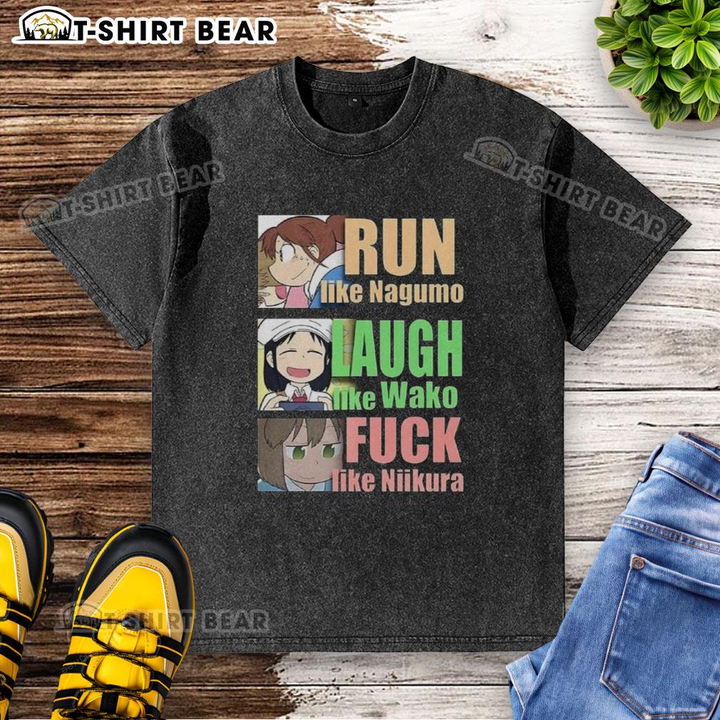Official Run Like Nagumo, Laugh Like Wako, and Fuck Like Niikura washed t-shirt featuring vibrant graphics and comfy fit.