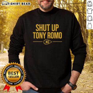 Official Shut Up Tony Romo KC Sweatshirt featuring a bold design, perfect for fans of Tony Romo and Kansas City.