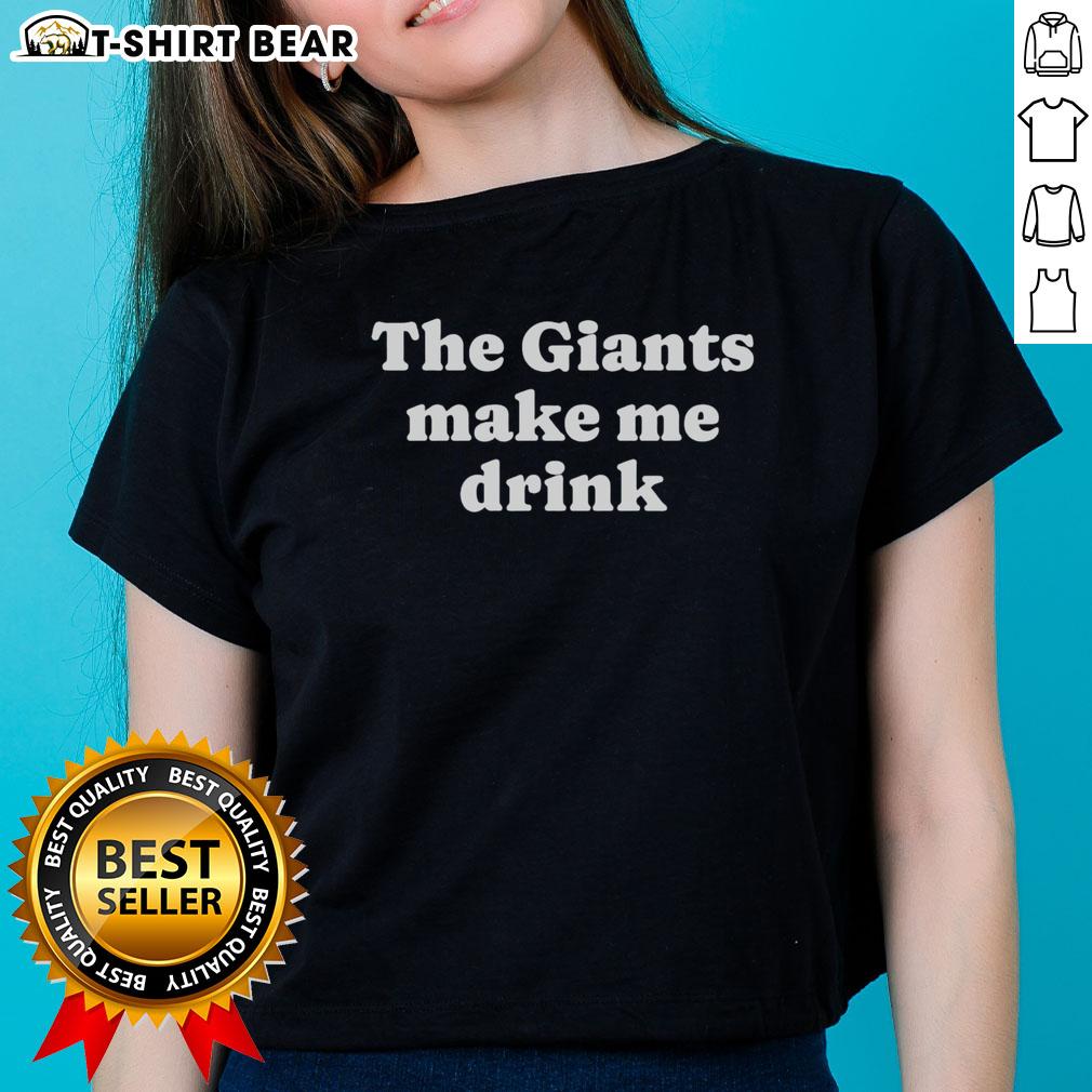 Official The Giants Make Me Drink Ladies Tee featuring a stylish design perfect for fans and casual wear.