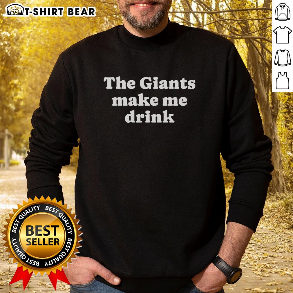Official The Giants Make Me Drink Sweatshirt in navy blue, featuring bold white text and a comfortable fit for fans.