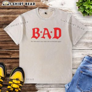 Original Bad No That Wasn't Your Radio Sets On The Blink Again washed t-shirt featuring a vintage radio graphic design.