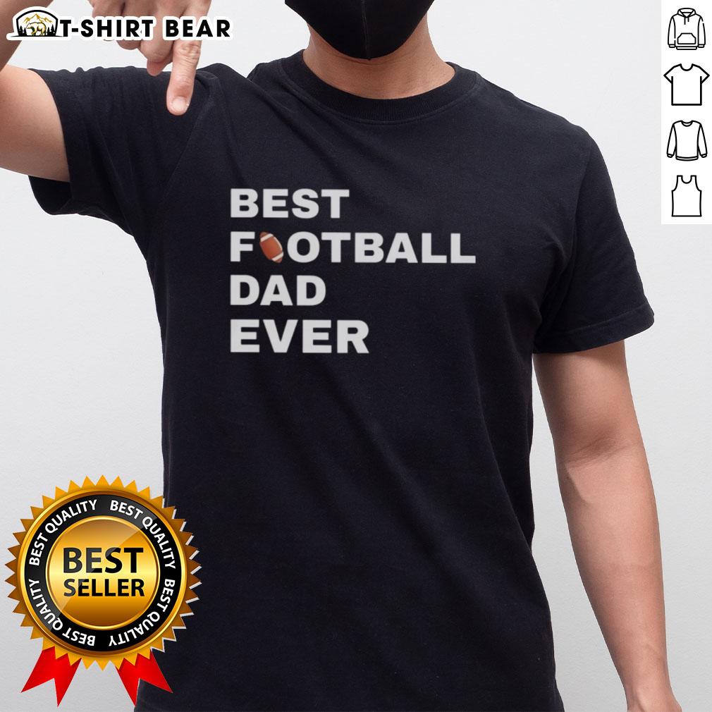 Original Best Football Dad Ever T-Shirt featuring a bold graphic design, perfect gift for proud football dads.