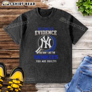 Original I Don't Need Evidence T-Shirt showcasing a bold statement for New York Yankees fans - stylish and expressive.