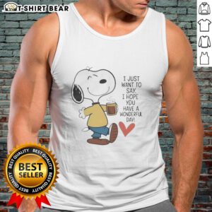Alt Text: Original tank top with 'I Just Want To Say I Hope You Have A Wonderful Day' design in vibrant colors.