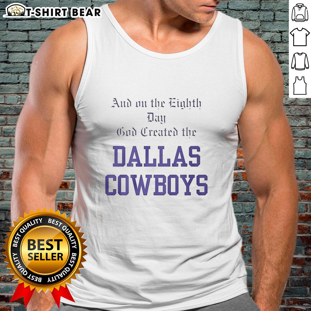 Premium tank top featuring 'On the Eighth Day God Created the Dallas Cowboys' design for fans and fashion lovers.