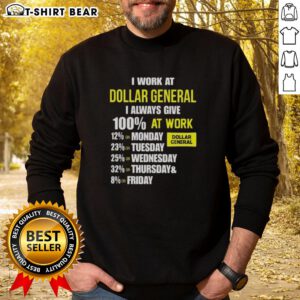 Premium 'I Work At Dollar General' sweatshirt, showcasing dedication with a stylish design for loyal employees.