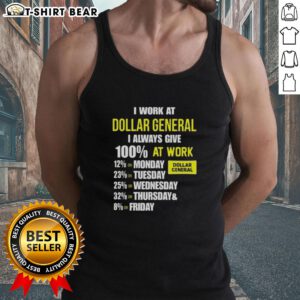 Premium tank top featuring 'I Work At Dollar General, I Always Give 100% At Work' design for motivated employees.