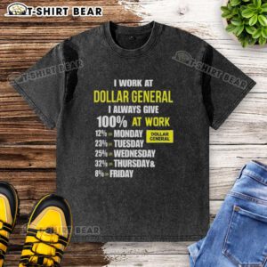 Premium I Work At Dollar General T-shirt, displaying 'I Always Give 100% At Work' slogan in stylish design.