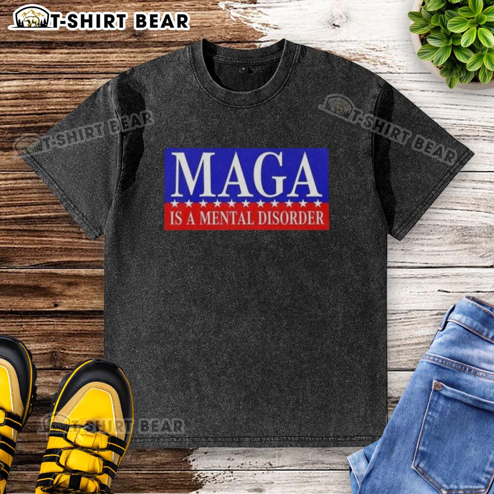Premium Maga Is A Mental Disorder washed t-shirt featuring bold text design in casual style for statement fashion.