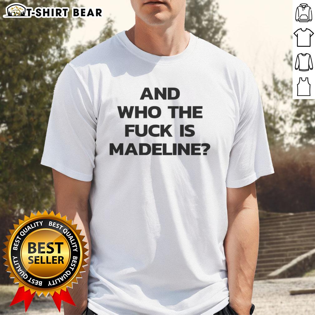 Top And Who The Fck Is Madeline T-Shirt design featuring bold text on a stylish black background, perfect for casual wear.